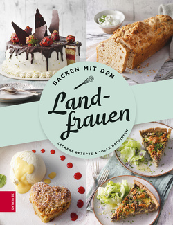 Backen mit den Landfrauen von Die Landfrauen