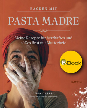 Backen mit Pasta Madre von Carpi,  Vea, Hager,  Irene