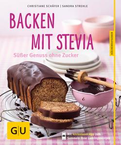 Backen mit Stevia von Schaefer,  Christiane, Strehle,  Sandra