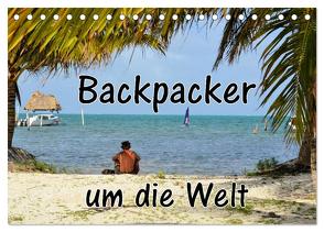 Backpacker um die Welt (Tischkalender 2024 DIN A5 quer), CALVENDO Monatskalender von Blümm,  Florian