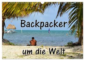 Backpacker um die Welt (Wandkalender 2024 DIN A3 quer), CALVENDO Monatskalender von Blümm,  Florian