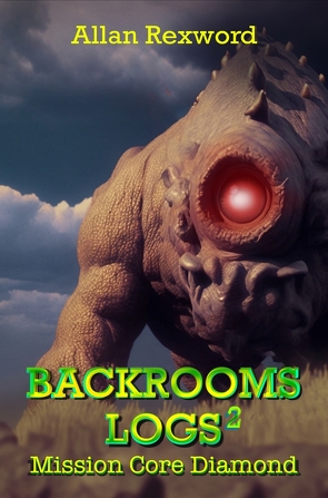 Backrooms Logs²: Mission Core-Diamond von Rexword,  Allan