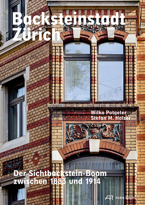 Backsteinstadt Zürich von Holzer,  Stefan M., Potgeter,  Wilko