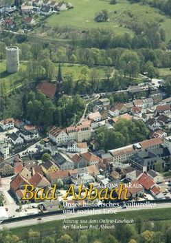 Bad Abbach – unser historisches, kulturelles und soziales Erbe von Kraus,  Alfons