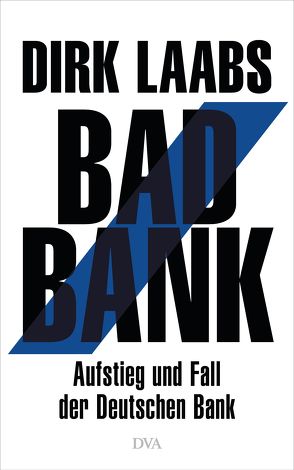 Bad Bank von Laabs,  Dirk