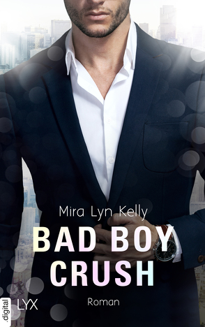 Bad Boy Crush von Kelly,  Mira Lyn, Krug,  Michael