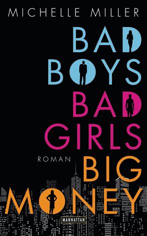 Bad Boys, Bad Girls, Big Money von Miller,  Michelle, Schöbitz ,  Birgit