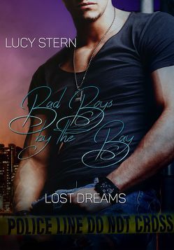 Bad Boys by the Bay: Lost Dreams von Stern,  Lucy