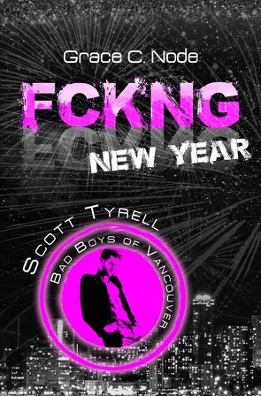 FCKNG New Year – Scott Tyrell von Node,  Grace C.