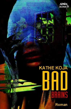 Bad Brains von Koja,  Kathe