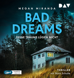BAD DREAMS – Deine Träume lügen nicht von Claußen,  Cathrin, Miranda,  Megan, Schulte,  Nora