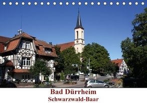 Bad Dürrheim Schwarzwald-Baar (Tischkalender 2018 DIN A5 quer) von Askew,  E.M.B.