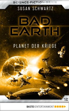 Bad Earth 12 – Science-Fiction-Serie von Schwartz,  Susan