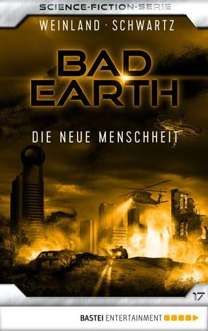 Bad Earth 17 – Science-Fiction-Serie von Schwartz,  Susan, Weinland,  Manfred