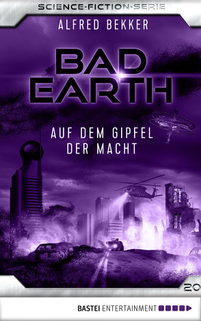 Bad Earth 20 – Science-Fiction-Serie von Bekker,  Alfred