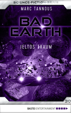 Bad Earth 30 – Science-Fiction-Serie von Tannous,  Marc
