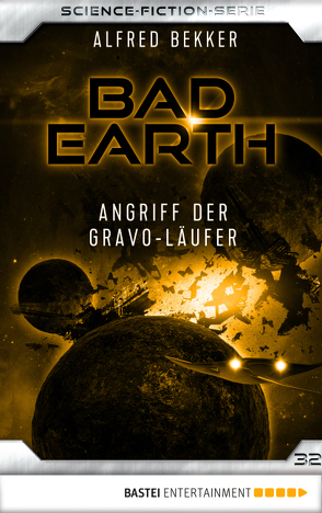 Bad Earth 32 – Science-Fiction-Serie von Bekker,  Alfred