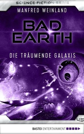Bad Earth 45 – Science-Fiction-Serie von Weinland,  Manfred