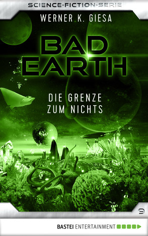 Bad Earth 9 – Science-Fiction-Serie von Giesa,  Werner K