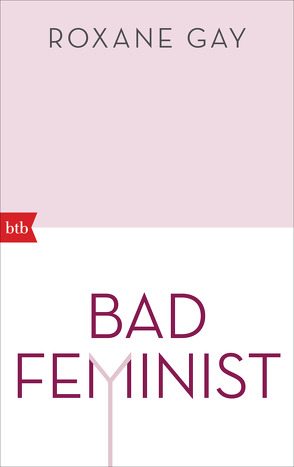 Bad Feminist von Gay,  Roxane, Spielmann,  Anne