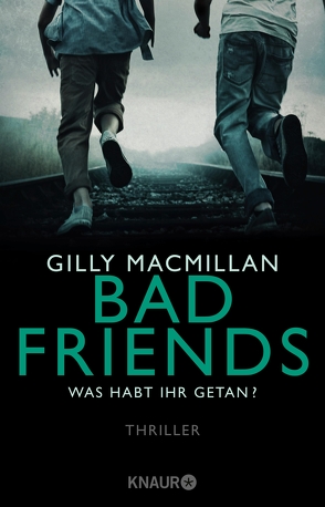 Bad Friends – Was habt ihr getan? von Hochsieder,  Maria, Macmillan,  Gilly