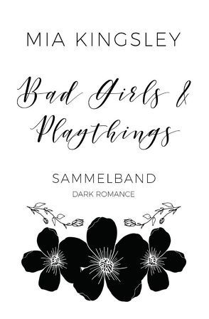 Bad Girls & Playthings von Kingsley,  Mia