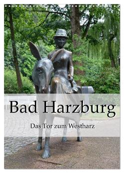 Bad Harzburg. Das Tor zum Westharz (Wandkalender 2024 DIN A3 hoch), CALVENDO Monatskalender von Styppa,  Robert
