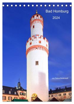 Bad Homburg 2024 von Petrus Bodenstaff (Tischkalender 2024 DIN A5 hoch), CALVENDO Monatskalender von Bodenstaff,  Petrus