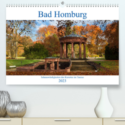 Bad Homburg – Sehenswürdigkeiten des Kurortes im Taunus (Premium, hochwertiger DIN A2 Wandkalender 2023, Kunstdruck in Hochglanz) von Schonnop,  Juergen