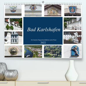 Bad Karlshafen, Ein barockes Hugenottenstädtchen an der Weser (Premium, hochwertiger DIN A2 Wandkalender 2022, Kunstdruck in Hochglanz) von A.Y. Wahby,  Tamara