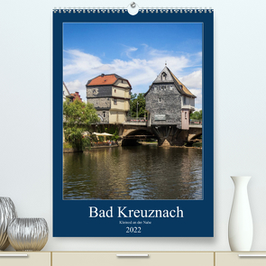 Bad Kreuznach – Kleinod an der Nahe. (Premium, hochwertiger DIN A2 Wandkalender 2022, Kunstdruck in Hochglanz) von Seethaler,  Thomas
