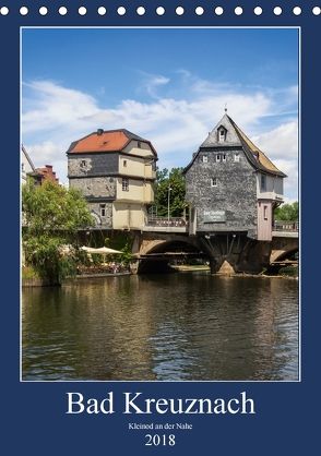 Bad Kreuznach – Kleinod an der Nahe. (Tischkalender 2018 DIN A5 hoch) von Seethaler,  Thomas