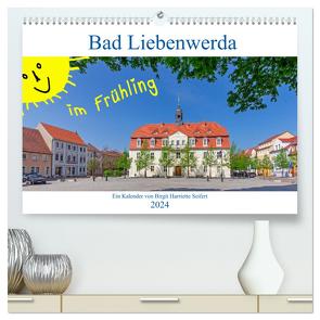 Bad Liebenwerda im Frühling (hochwertiger Premium Wandkalender 2024 DIN A2 quer), Kunstdruck in Hochglanz von Harriette Seifert,  Birgit