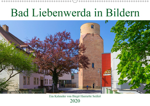 Bad Liebenwerda in Bildern (Wandkalender 2020 DIN A2 quer) von Harriette Seifert,  Birgit