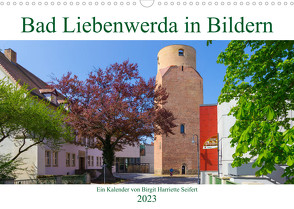 Bad Liebenwerda in Bildern (Wandkalender 2023 DIN A3 quer) von Harriette Seifert,  Birgit