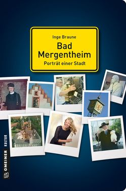 Bad Mergentheim – Porträt einer Stadt von Braune,  Inge