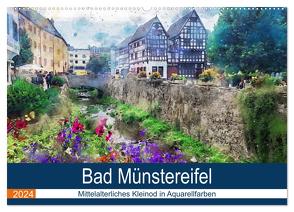 Bad Münstereifel – Mittelalterliches Kleinod in Aquarellfarben (Wandkalender 2024 DIN A2 quer), CALVENDO Monatskalender von Frost,  Anja