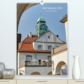 Bad Nauheim 2023 von Petrus Bodenstaff (Premium, hochwertiger DIN A2 Wandkalender 2023, Kunstdruck in Hochglanz) von N.,  N.