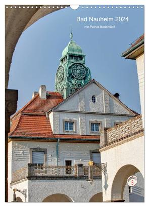 Bad Nauheim 2024 von Petrus Bodenstaff (Wandkalender 2024 DIN A3 hoch), CALVENDO Monatskalender