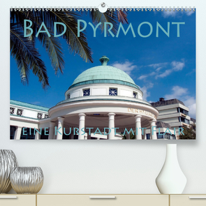 Bad Pyrmont – eine Kurstadt mit Flair (Premium, hochwertiger DIN A2 Wandkalender 2021, Kunstdruck in Hochglanz) von happyroger