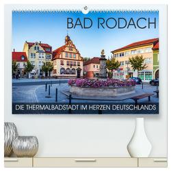 Bad Rodach – die Thermalbadstadt im Herzen Deutschlands (hochwertiger Premium Wandkalender 2024 DIN A2 quer), Kunstdruck in Hochglanz von Thoermer,  Val