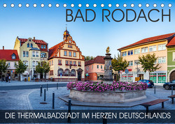 Bad Rodach – die Thermalbadstadt im Herzen Deutschlands (Tischkalender 2023 DIN A5 quer) von Thoermer,  Val