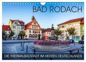 Bad Rodach – die Thermalbadstadt im Herzen Deutschlands (Wandkalender 2024 DIN A4 quer), CALVENDO Monatskalender von Thoermer,  Val