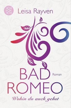 Bad Romeo – Wohin du auch gehst von Hamer,  Tanja, Rayven,  Leisa