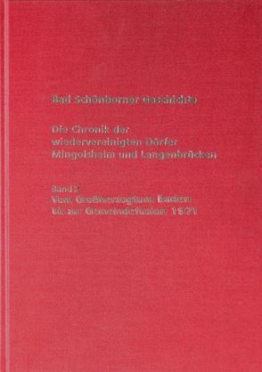 Bad Schönborner Geschichte – Die Chronik der wiedervereinigten Dörfer Mingolsheim und Langenbrücken Band 2 von Alberti,  Jürgen, Bender,  Gerhard, Breitner,  Jutta, Eberle,  Sandra, Göbel,  Herbert, Hahne-Waldscheck,  Bettina, Holzer,  Erwin, Moos,  Thomas, Post,  Rudolf, Schindlbeck,  Josef, Schmich,  Rudolf, Schmitz,  Hans-Georg, Steck,  Volker