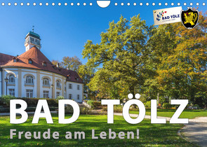 Bad Tölz – Freude am Leben! (Wandkalender 2022 DIN A4 quer) von Kuebler,  Harry