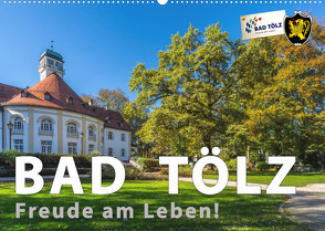 Bad Tölz – Freude am Leben! (Wandkalender 2023 DIN A2 quer) von Kuebler,  Harry