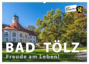 Bad Tölz – Freude am Leben! (Wandkalender 2024 DIN A2 quer), CALVENDO Monatskalender von Kuebler,  Harry