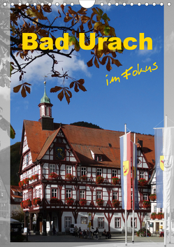Bad Urach im Fokus (Wandkalender 2021 DIN A4 hoch) von Huschka,  Klaus-Peter
