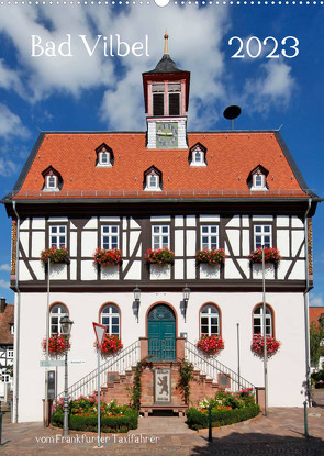 Bad Vilbel vom Frankfurter Taxifahrer (Wandkalender 2023 DIN A2 hoch) von Bodenstaff,  Petrus